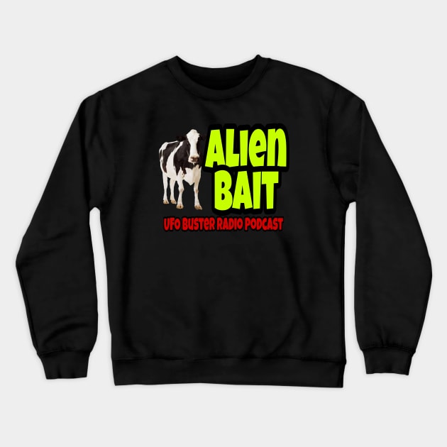 UFO Buster Radio - Alien Bait Cow Crewneck Sweatshirt by UFOBusterRadio42